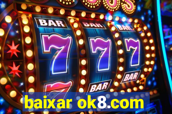 baixar ok8.com